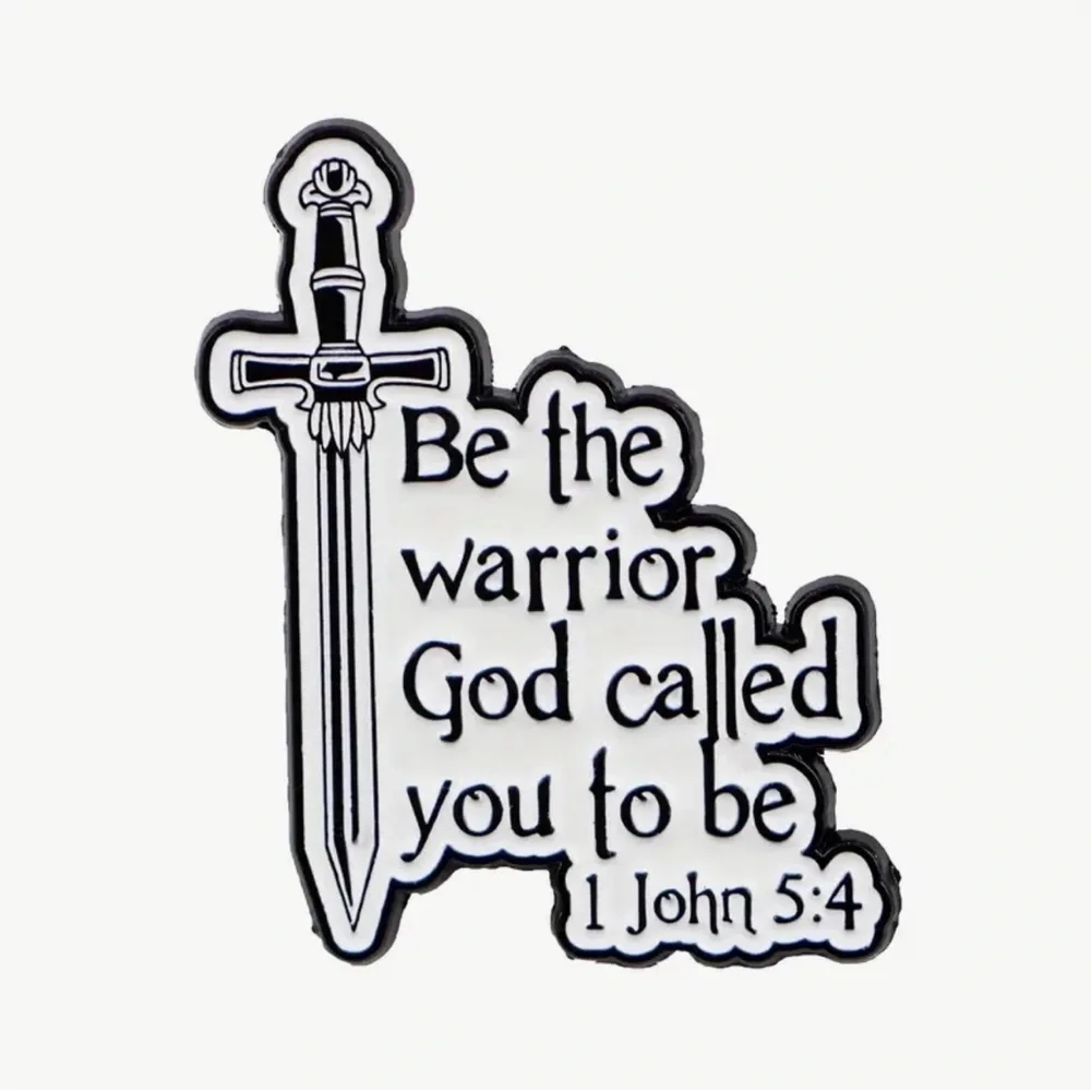“Be The Warrior God Called You To Be 1 John 5:4” Inspirational Sword Enamel Pin
